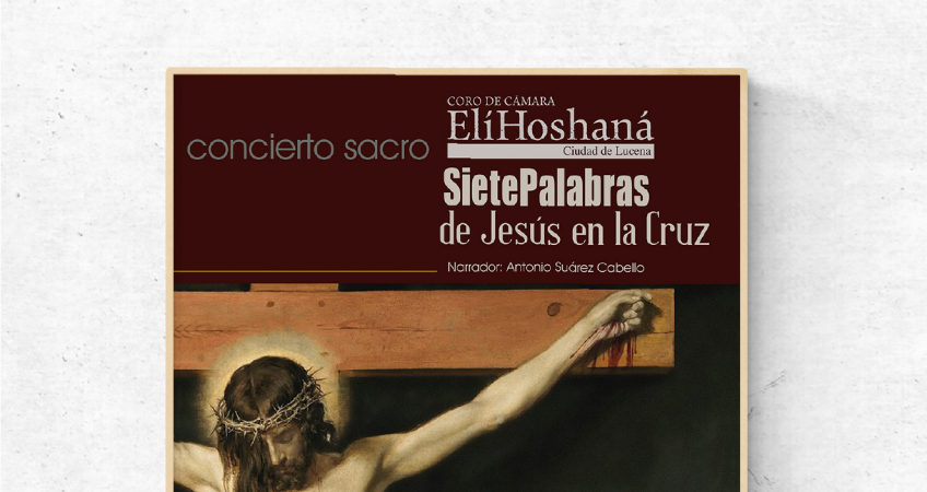Concierto Sacro Elí Hoshaná Siete Palabras de Jesús en la Cruz Lucena diev
